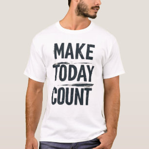 Make Today Count Pinselstrich-Typografie - abgenut T-Shirt
