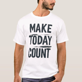 Make Today Count Pinselstrich-Typografie - abgenut T-Shirt
