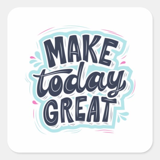 MAKE TODAY GREAT ESSENTIAL T SHIRTS Classic Quadratischer Aufkleber (Vorderseite)