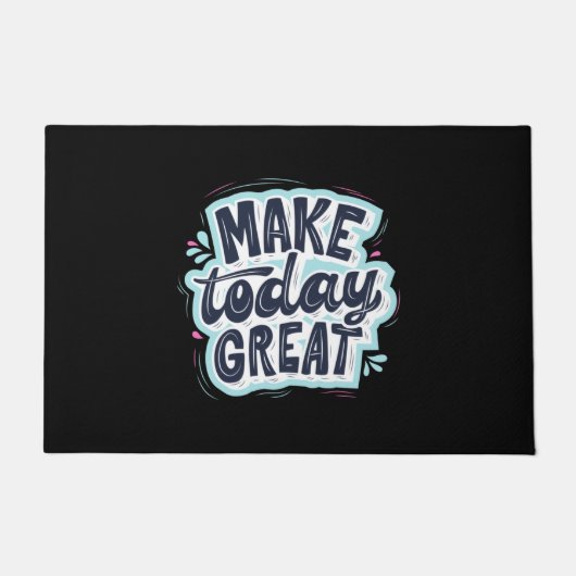 Make Today Great Fußmatte (Vorderseite)