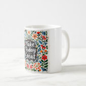 Make Today Great Great Mug Kaffeetasse (VorderseiteRechts)