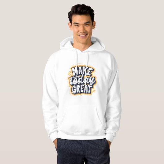 Make Today Great Hoodie (Vorne ganz)