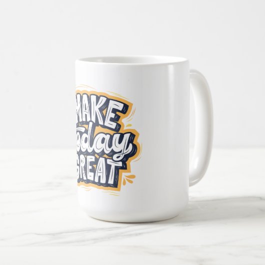 Make Today Great  Kaffeetasse (VorderseiteRechts)