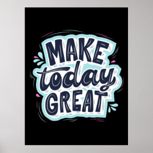 Make Today Great Poster