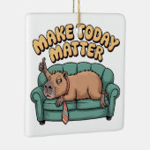 Make Today Matter Keramikornament (Rechts)