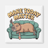 Make Today Matter Magnet (Vorne)