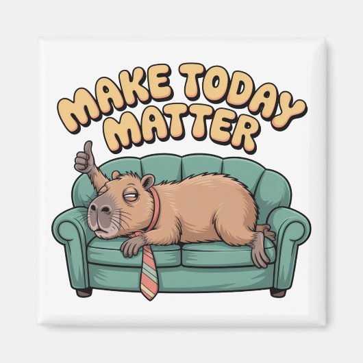Make Today Matter Magnet (Vorne)