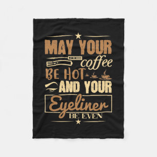 Make-up - Heißer Kaffee und sogar Eyeliner Fleecedecke