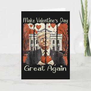 Make Valentine Day Great Again Lustig Trump 2025 L Karte
