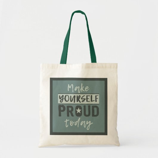 "Make You yourself Proud"-Taschen Tragetasche (Vorne)