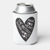 Make your Heart Pretiest thing about you Dosenkühler (Kanne Rückseite)