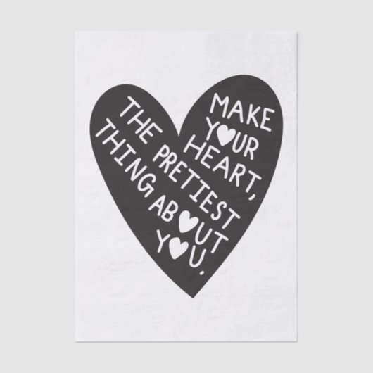 Make your Heart Pretiest thing about you Seidenpapier (Vorderseite)