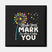 Make Your Mark Dandelion Happy Dot Day Shirts Teac Magnet (Vorne)
