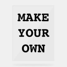 MAKE YOUR OWN