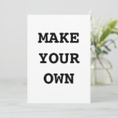 MAKE YOUR OWN EINLADUNG (Stehend Vorderseite)