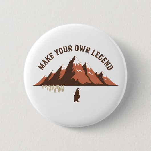 Make Your Own Legend– Inspirational Penguin Design Button (Vorderseite)