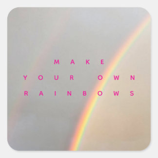 Make Your Own Rainbows  Quadratischer Aufkleber