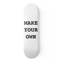 MAKE YOUR OWN