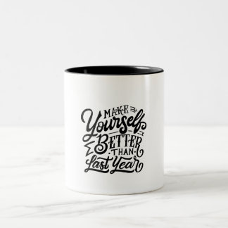 make your self better then last year  zweifarbige tasse