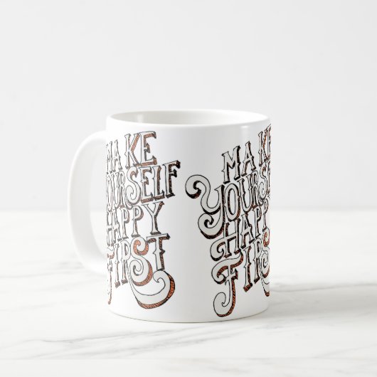 Make Yourself Happy First Kaffeetasse (Vorderseite Links)