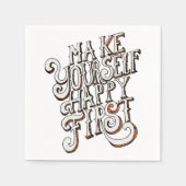 Make Yourself Happy First Serviette (Vorderseite)