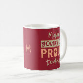"Make Yourself Proud" benutzerdefinierte Monogramm Kaffeetasse (VorderseiteRechts)