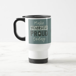 "Make Yourself Proud" benutzerdefinierte Monogramm Reisebecher