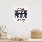 "Make Yourself Proud" benutzerdefiniertes Poster (Küche)