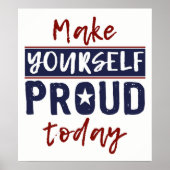 "Make Yourself Proud" benutzerdefiniertes Poster (Vorne)
