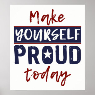 "Make Yourself Proud" benutzerdefiniertes Poster