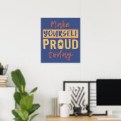 "Make Yourself Proud" benutzerdefiniertes Poster (Heimbüro)