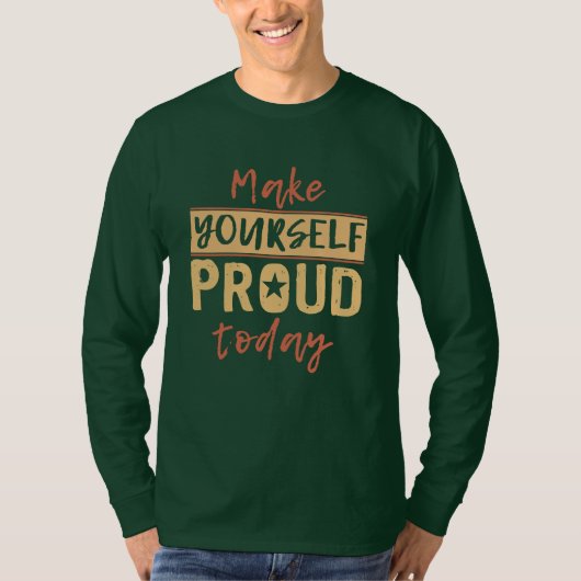 "Make Yourself Proud" Shirts & Jacken (Vorderseite)