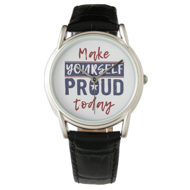 „Make Yourself Proud“-Uhren Armbanduhr (Vorderseite)