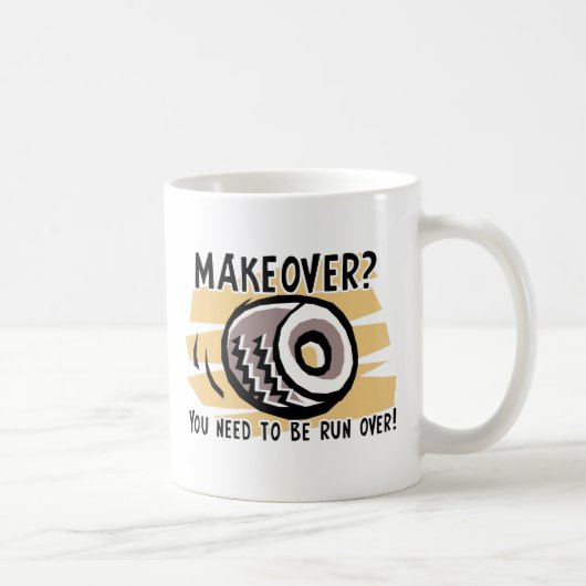 Makeover rennt über den lustigen Mug-Spaß Kaffeetasse (Rechts)