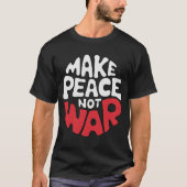 MAKEPEACENOTWAR T-Shirt (Vorderseite)