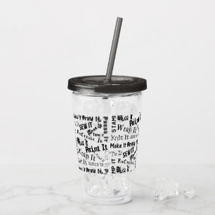 Maker Handwerk Typografie Print Acryltrinkbecher