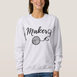 Maker: Typografie von Garnen und Kunsthandwerk Sweatshirt
