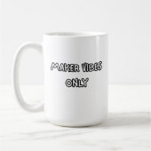 maker vibes only kaffeetasse (Links)