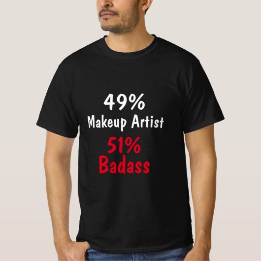 Makeup Artist Badass T-Shirt (Vorderseite)