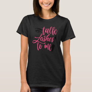 Makeup Artist Cosmetologin Cosmetology Lashes Bea T-Shirt
