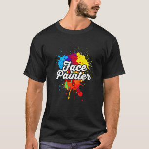 Makeup Artist Face Artist Artistic Face Painter T-Shirt