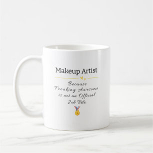 Makeup artist Freaking Phantastisch Job Title Kaffeetasse