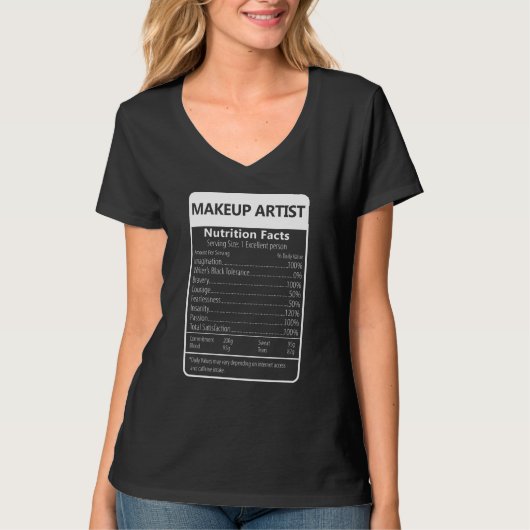 Makeup Artist Nutrition Facts Sarcastic Graphic T-Shirt (Vorderseite)