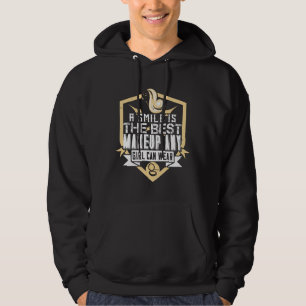 Makeup - Ein Lächeln ist das beste Make-up Hoodie