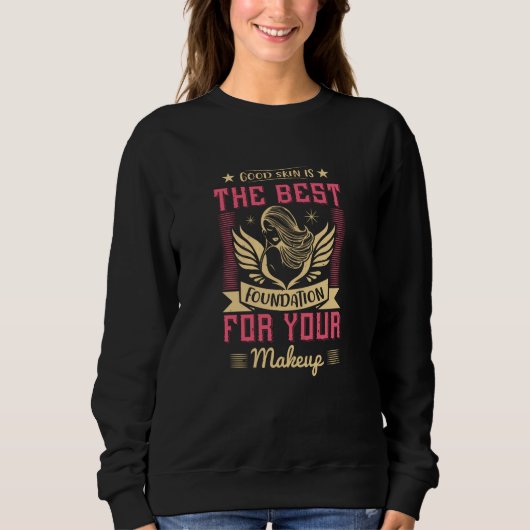 Makeup - Gute Haut ist die beste Stiftung Sweatshirt (Vorderseite)