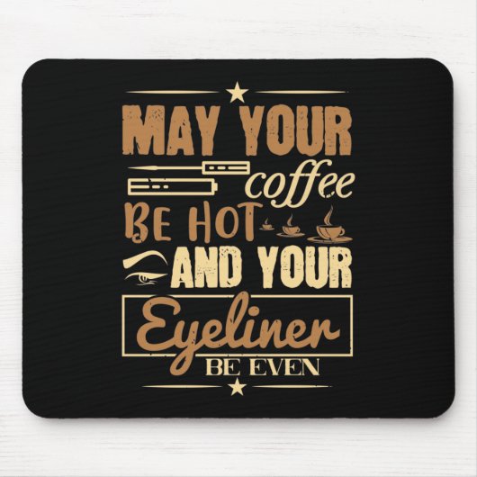Makeup - heißer Kaffee und sogar Eyeliner Mousepad (Vorne)