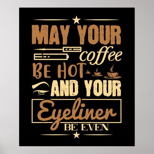 Makeup - heißer Kaffee und sogar Eyeliner Poster (Vorne)