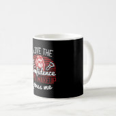 Makeup - Ich mag das Vertrauen in die Makeup Kaffeetasse (VorderseiteRechts)