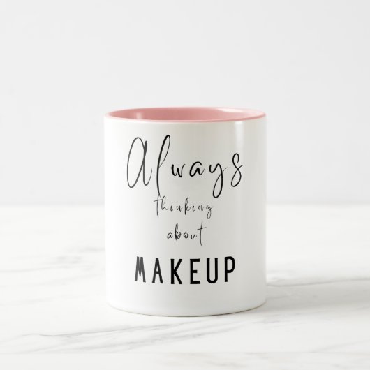 Makeup, immer über Makeup nachdenken Zweifarbige Tasse (Mittel)
