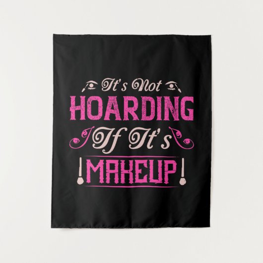 Makeup-It's Not Hoarding If It's Makeup Wandteppich (Vorderseite)
